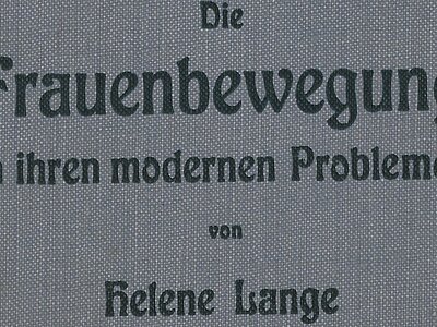 Titelbild: Helene Lange: Die Frauenbewegung in ihren modernen Problemen, Leipzig 1908. Bestand AddF Kassel.